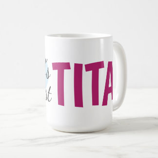 's Werelds Grootste Tita (15 oz) Koffie Mok