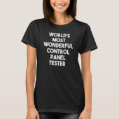 's Werelds mooiste bedieningspaneel tester T-shirt (Voorkant)