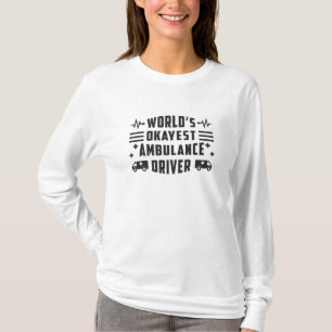 's Werelds Okayest Ambulance Driver Paramedic Gift T-shirt