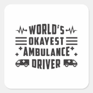's Werelds Okayest Ambulance Driver Paramedic Gift Vierkante Sticker