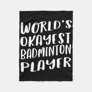 'S Werelds Okayest Badminton Speler Funny Beste Sp Fleece Deken