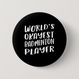 'S Werelds Okayest Badminton Speler Funny Beste Sp Ronde Button 5,7 Cm