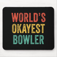 's Werelds Okayest Bowler Fun Bowling Lover R