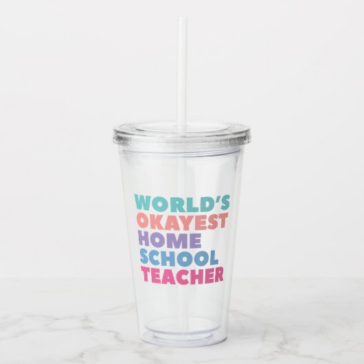 's Werelds Okayest Homeschool leraar Acryl Drinkbeker (Voorkant)