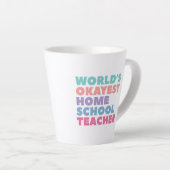 's Werelds Okayest Homeschool leraar Latte Mok (Rechterhoek)