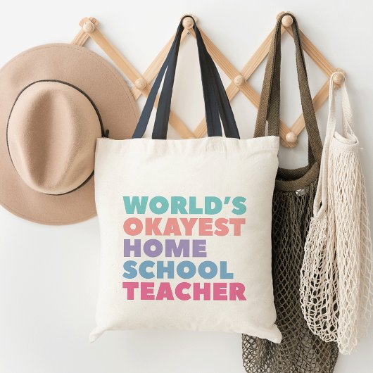's Werelds Okayest Homeschool leraar Tote Bag