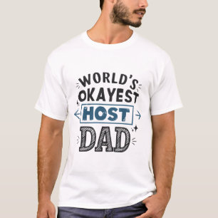 's Werelds Okayest Host Papa Forster Fam T-shirt
