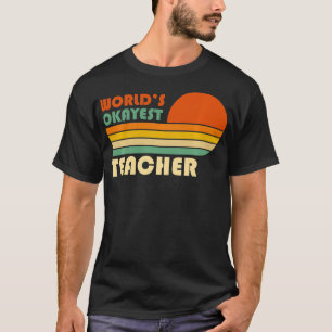 's Werelds Okayest leraar-rector  grappige leerlin T-shirt