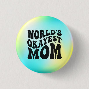 's Werelds Okayest Mom Moederdag Design-51623 Ronde Button 3,2 Cm
