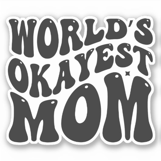 's Werelds Okayest Mom Moederdag Design-51723 Sticker (Voorkant)