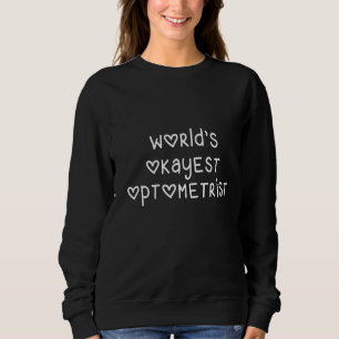 's Werelds Okayest Optometrist Gag Trui