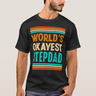's Werelds Okayest STEPDAD Vaderdag T-shirt