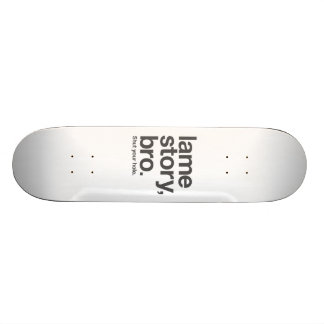 SAAI VERHAAL, BROER. Hou je bek. Skateboard. Skateboard