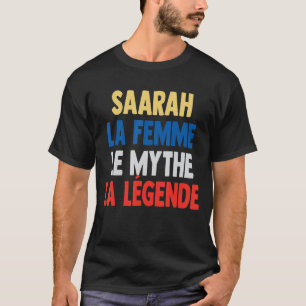 Saarah La Femme The Myth The Legend for Saarah T-shirt