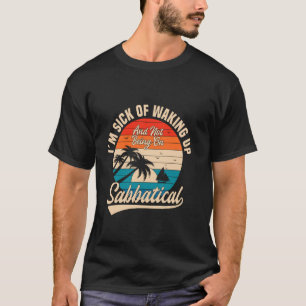 Sabbatical Reiziger Jaar Verlof Werk Pauze Vakanti T-shirt