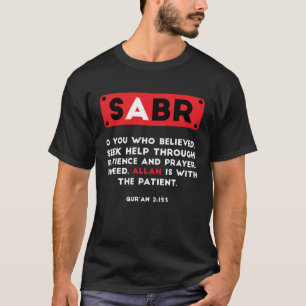 Sabr Faith Muslim Islam Mosque Quran Religité Rama T-shirt