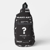 Sac À Bandoulière HPP MAKE ART NOT _____? Crossbody Bag (Recto)