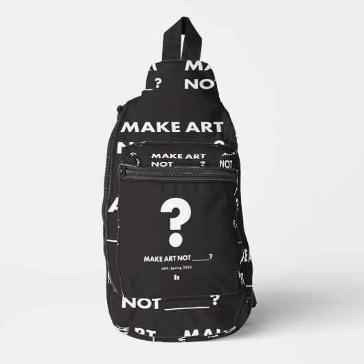 Sac À Bandoulière HPP MAKE ART NOT _____? Crossbody Bag (Recto)