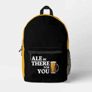 Sac À Dos Imprimé Ale Be There For You - Drôle Citation De Bière