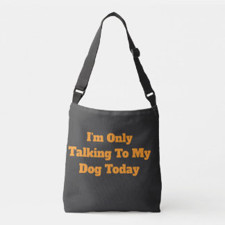 Sac Ajustable Je ne parle qu'à mon chien aujourd'hui Drôle amate