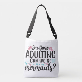 Sac Ajustable J'en ai fini d'être adulte, pouvons-nous être des