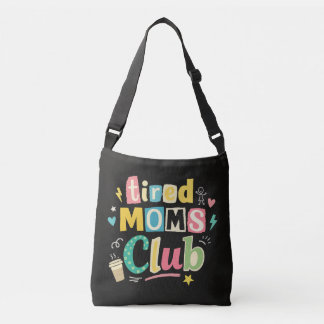 Sac Ajustable Tired Moms Club Coffee Mom Humor