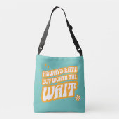 Sac Ajustable Toujours En Retard Vaut La Peine D'Attendre (Dos)