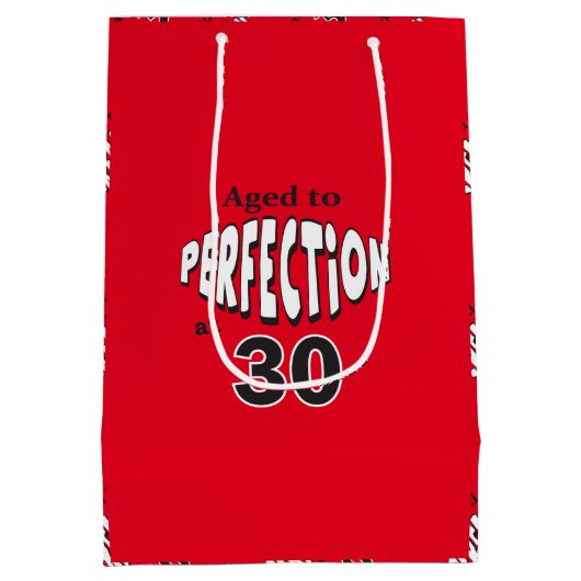 Sac Cadeau Moyen Âgé à la perfection à 30 ans | 30e anniversaire (Dos)