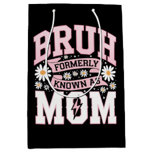 Sac Cadeau Moyen Bruh Anciennement Connu Sous Le Nom De Maman Fête 
