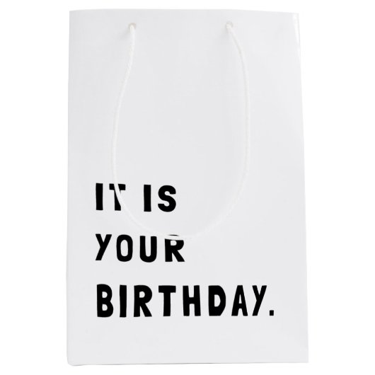 Sac Cadeau Moyen Drôle C'Est Ton Anniversaire (Devant)