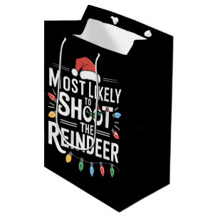 Sac Cadeau Moyen Most Likely To Shoot The Reindeer Family Christmas