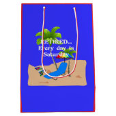 Sac Cadeau Moyen Retraité...Chaque jour est samedi (Dos)