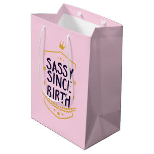 Sac Cadeau Moyen Sassy Depuis La Naissance Humoristique Nom Drôle A