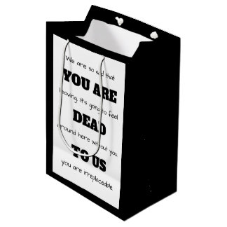 Sac Cadeau Moyen [Vous êtes mort pour nous] Coworker drôle qui part