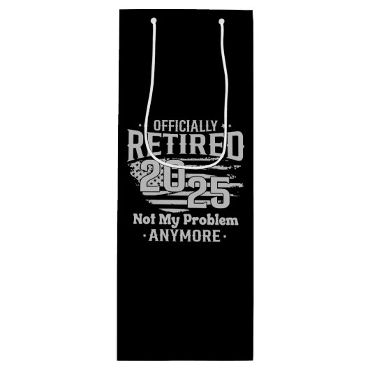 Sac Cadeau Pour Bouteille Officiellement Retraité 2025 Plus Mon Problème (Devant)