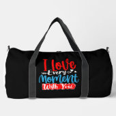 Sac De Sport I Love Every Moment You (Recto)