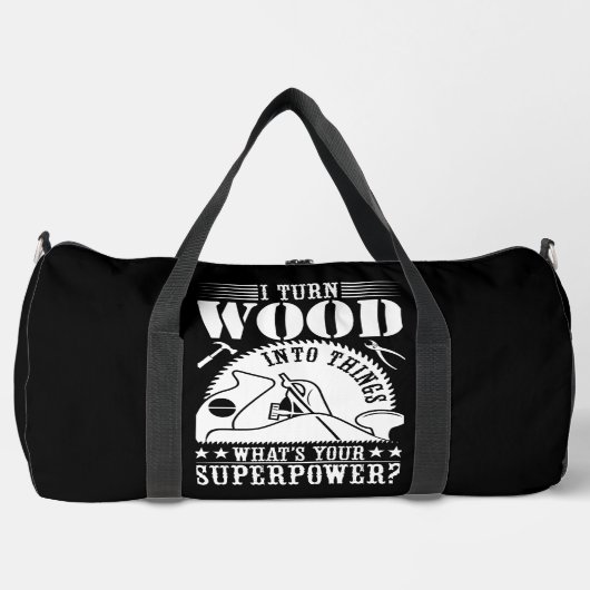 Sac De Sport I Turn Wood Into Things (Recto)