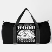 Sac De Sport I Turn Wood Into Things (Verso)