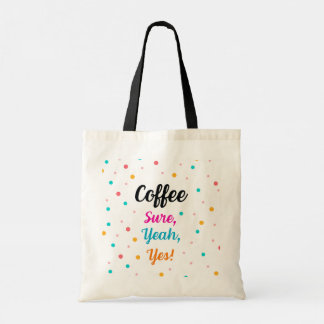 Sac fourre-tout "Café - Bien sûr, Ouais, Oui !"