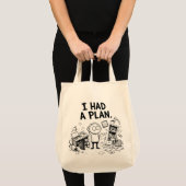 Sac fourre-tout drôle « J'avais un plan » (Devant (produit))