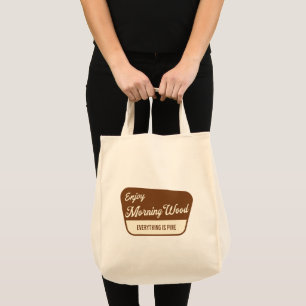 Sac fourre-tout "Funny Morning Wood" Cadeau humour