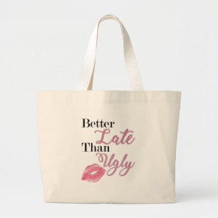 sac fourre-tout Luxe "Mieux Tard Que Vilain"
