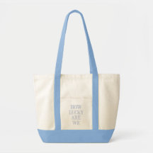 Sac fourre-tout Quelle chance nous avons