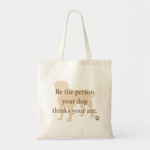 Sac fourre-tout « Soyez la personne que votre chie