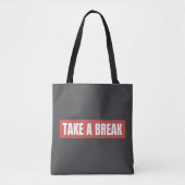 Sac fourre-tout "Take A Break" (Devant)
