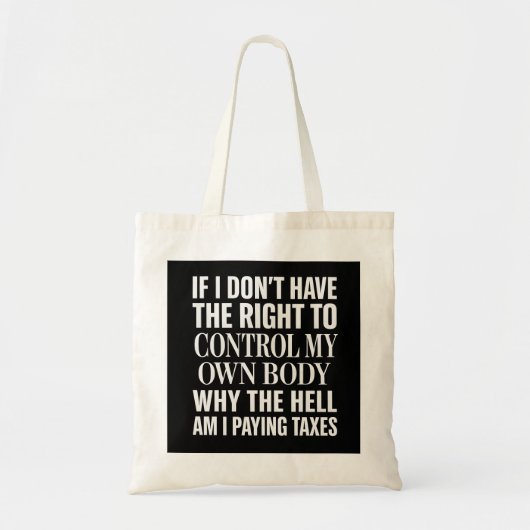 Sac Tote « Contrôler mon corps, pas mes impôts » (Devant)