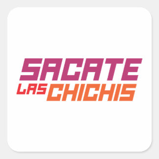 Sacate las chichis T-shirt Vierkante Sticker