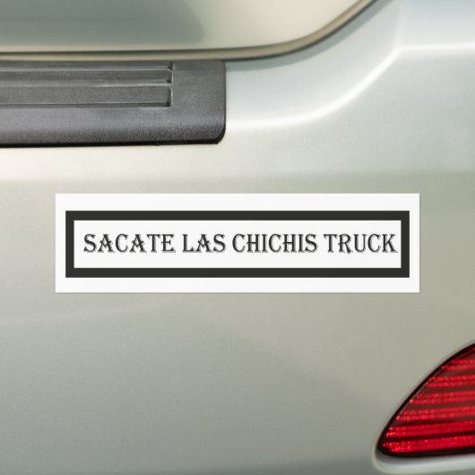 Sacate las chichis truck, autoliefhebber bumpersticker (Op auto)