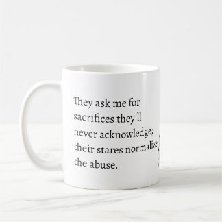 sacrifices they'll never acknowledge abuse koffiemok