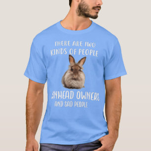 Sad People Lionhead Rabbit Owner Cute Rabbit T-shirt
